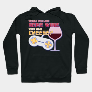 Would You Like Some Wine With Your Cheese? Hoodie
